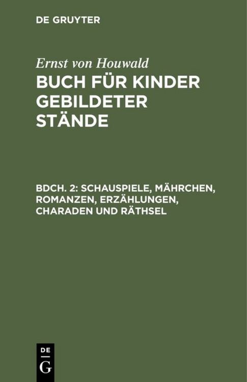 Produktbild: Schauspiele, M&auml;hrchen, Romanzen, Erz&auml;hlungen, Charaden und R&auml;thsel