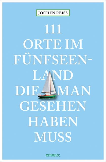 Produktbild: 111 Orte im F&uuml;nfseenland, die man gesehen haben muss