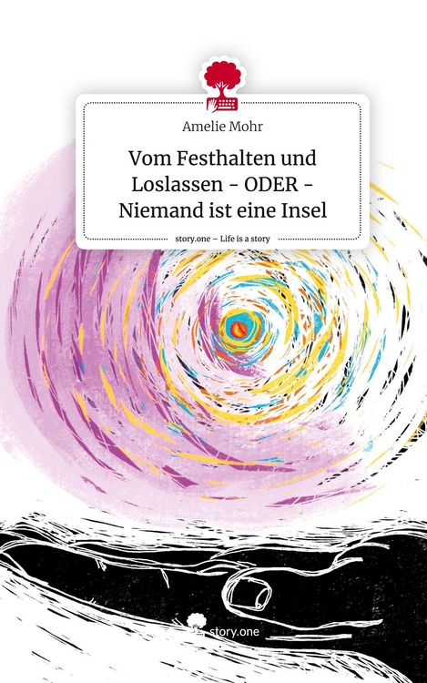 Produktbild: Vom Festhalten und Loslassen - ODER - Niemand ist eine Insel. Life is a Story - story.one