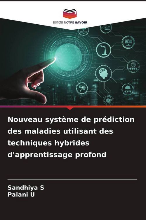 Produktbild: Nouveau syst&egrave;me de pr&eacute;diction des maladies utilisant des techniques hybrides d'apprentissage profond
