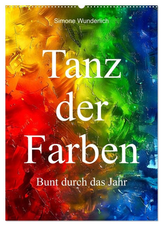 Produktbild: Tanz der Farben - Bunt durch das Jahr (Wandkalender 2026 DIN A2 hoch), CALVENDO Monatskalender