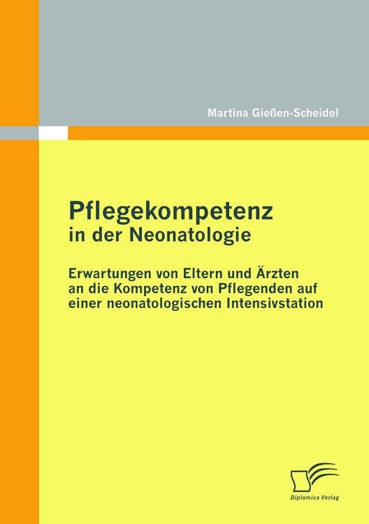 Produktbild: Pflegekompetenz in der Neonatologie: Erwartungen von Eltern und &Auml;rzten an die Kompetenz von Pflegenden auf einer neonatologischen Intensivstation