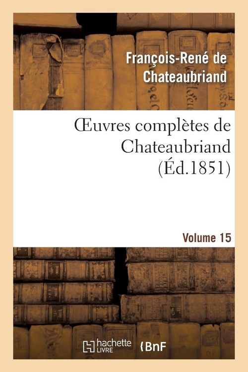 Produktbild: Oeuvres compl&egrave;tes de Chateaubriand. Volume 15
