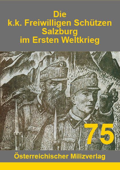 Produktbild: Die k.k. Freiwilligen Sch&uuml;tzen Salzburg im Ersten Weltkrieg