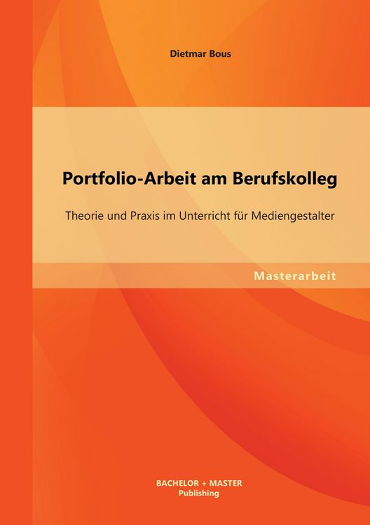 Produktbild: Portfolio-Arbeit am Berufskolleg: Theorie und Praxis im Unterricht f&uuml;r Mediengestalter