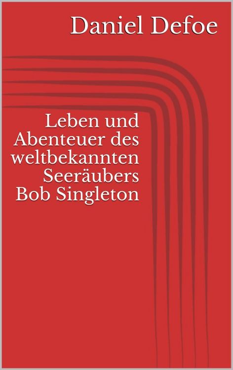 Produktbild: Leben und Abenteuer des weltbekannten Seer&auml;ubers Bob Singleton