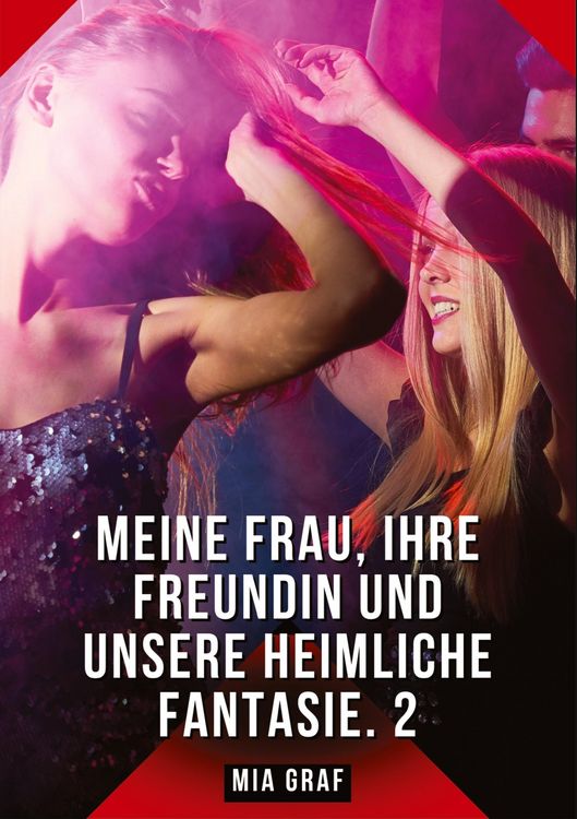Produktbild: Meine Frau, ihre Freundin und unsere heimliche Fantasie. 2