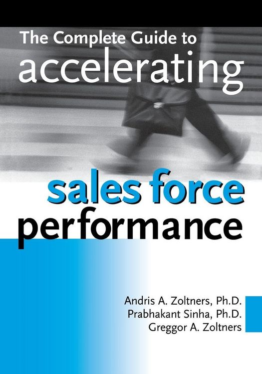 Produktbild: The Complete Guide to Accelerating Sales Force Performance