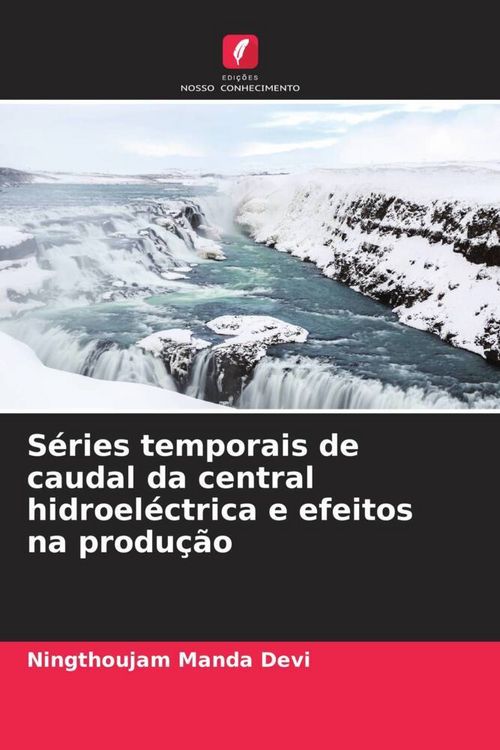 Produktbild: S&eacute;ries temporais de caudal da central hidroel&eacute;ctrica e efeitos na produ&ccedil;&atilde;o