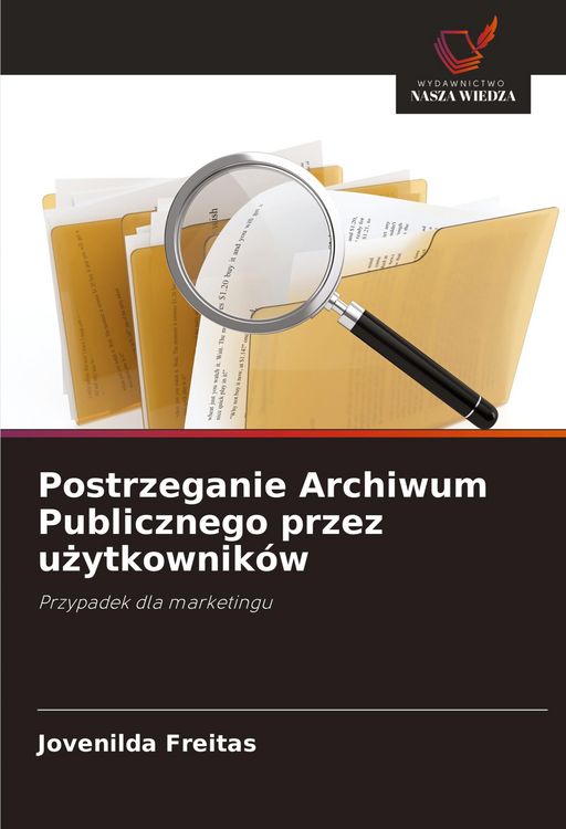 Produktbild: Postrzeganie Archiwum Publicznego przez u&iquest;ytkownik&oacute;w