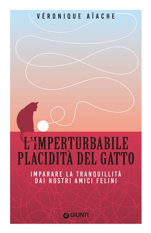 Produktbild: L' imperturbabile placidit&agrave; del gatto. Imparare la tranquillit&agrave; dai nostri amici felini