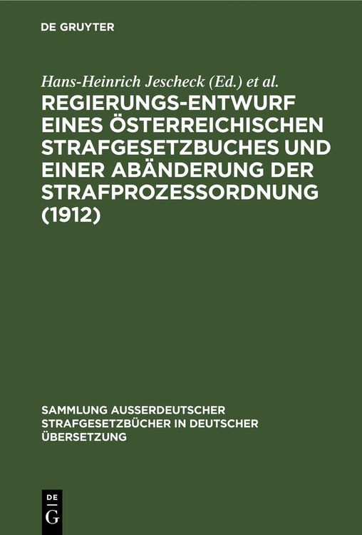 Produktbild: Regierungs-Entwurf eines &ouml;sterreichischen Strafgesetzbuches und einer Ab&auml;nderung der Strafproze&szlig;ordnung (1912)