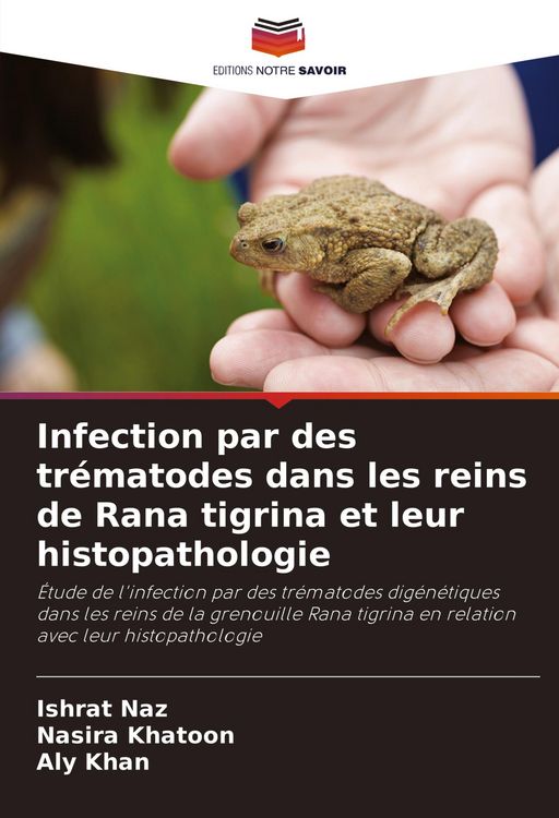 Produktbild: Infection par des tr&eacute;matodes dans les reins de Rana tigrina et leur histopathologie