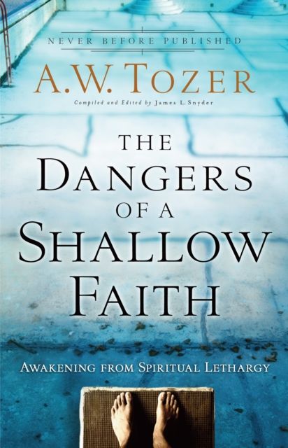 Produktbild: The Dangers of a Shallow Faith - Awakening from Spiritual Lethargy