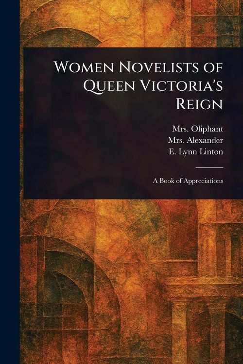 Produktbild: Women Novelists of Queen Victoria's Reign