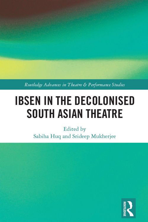 Produktbild: Ibsen in the Decolonised South Asian Theatre