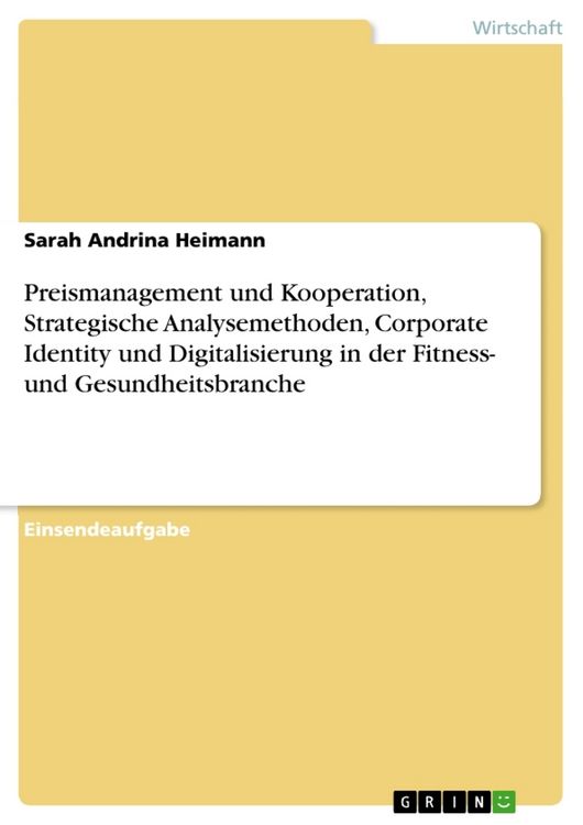 Produktbild: Preismanagement und Kooperation, Strategische Analysemethoden, Corporate Identity und Digitalisierung in der Fitness- und Gesundheitsbranche