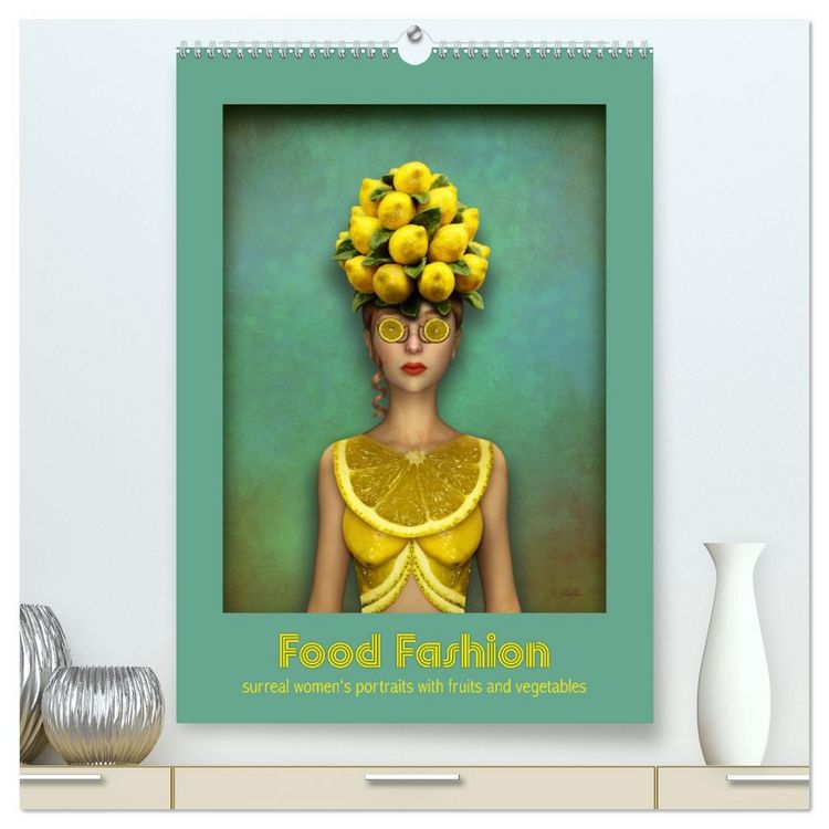 Produktbild: Food Fashion - surreal women's portraits with fruit and vegetable (High Quality Premium Wall Calendar 2026 DIN A2 portrait),CALVENDO 12 Month Wall Calendar