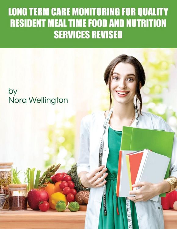Produktbild: Long Term Care Monitoring for Quality Resident Meal Time Food and Nutrition Services Revised
