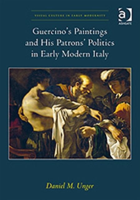 Produktbild: Unger, D: Guercino's Paintings and His Patrons' Politics in