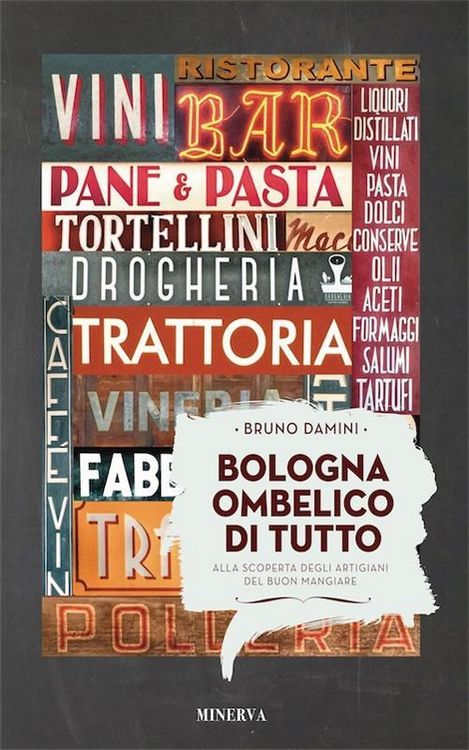 Produktbild: Bologna ombelico di tutto. Alla scoperta degli artigiani del buon mangiare