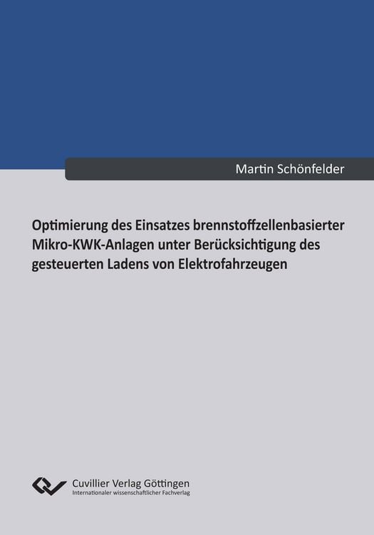 Produktbild: Optimierung des Einsatzes brennstoffzellenbasierter Mikro-KWK-Anlagen unter Ber&uuml;cksichtigung des gesteuerten Ladens von Elektrofahrzeugen