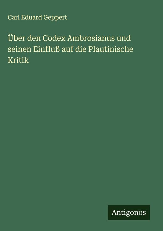 Produktbild: &Uuml;ber den Codex Ambrosianus und seinen Einflu&szlig; auf die Plautinische Kritik