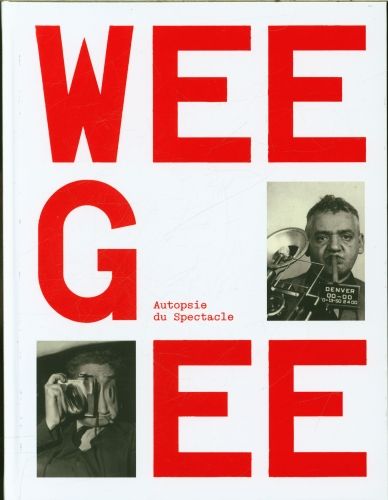 Produktbild: Weegee : autopsie du spectacle