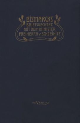 Produktbild: Von Bismarck, O: Otto F&uuml;rst von Bismarck. Bismarcks Briefwec