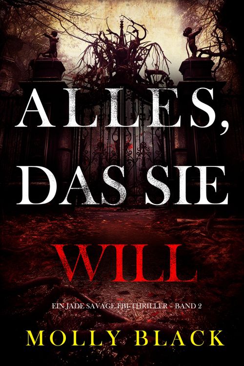 Produktbild: Alles, Das Sie Will (Ein Jade Savage FBI-Thriller - Band 2)