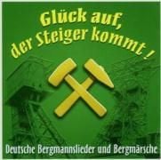 Produktbild: Gl&uuml;ck Auf,Der Steiger Kommt!