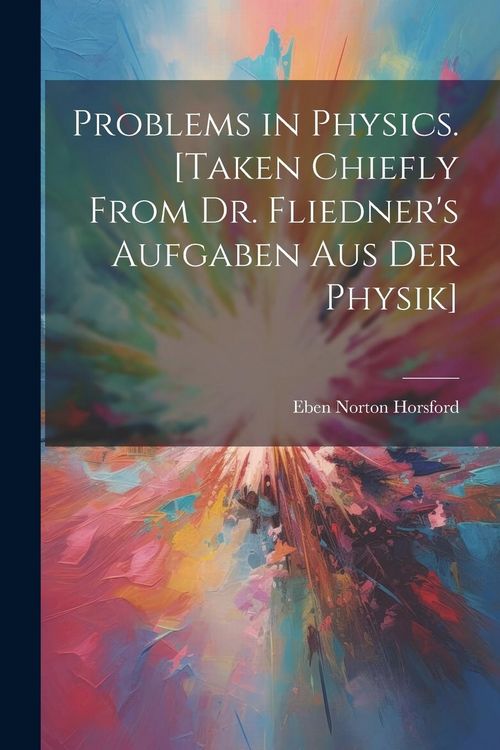 Produktbild: Problems in Physics. [Taken Chiefly From Dr. Fliedner's Aufgaben aus der Physik]