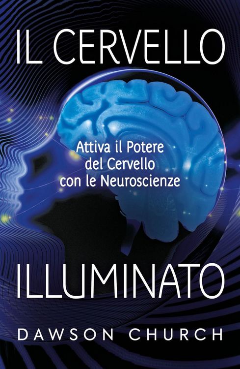 Produktbild: Il cervello illuminato. Attivare il potere del cervello con le neuroscienze