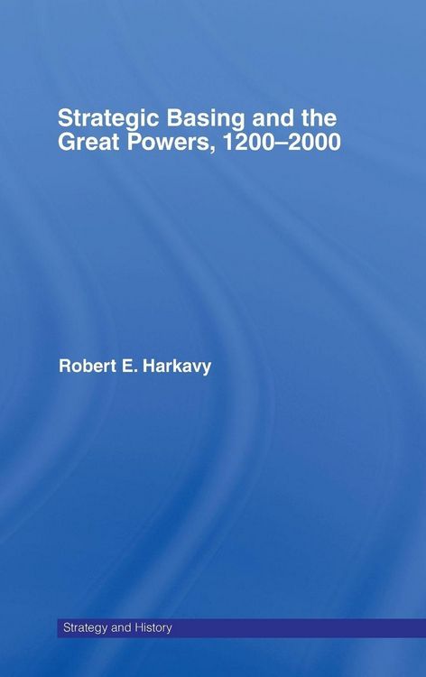 Produktbild: Strategic Basing and the Great Powers, 1200-2000