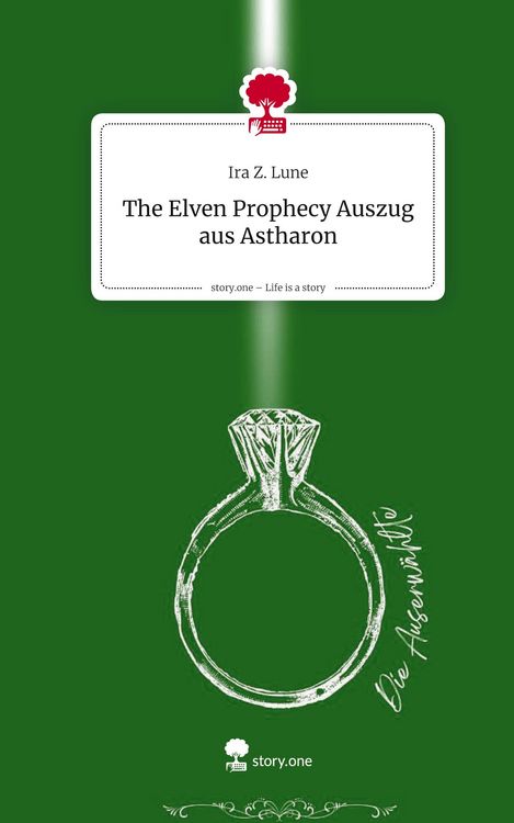 Produktbild: The Elven Prophecy Auszug aus Astharon. Life is a Story - story.one
