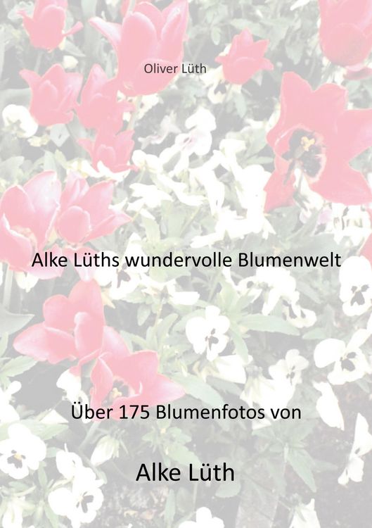 Produktbild: Alke L&uuml;ths wundervolle Blumenwelt