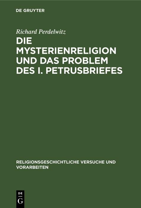 Produktbild: Die Mysterienreligion und das Problem des I. Petrusbriefes