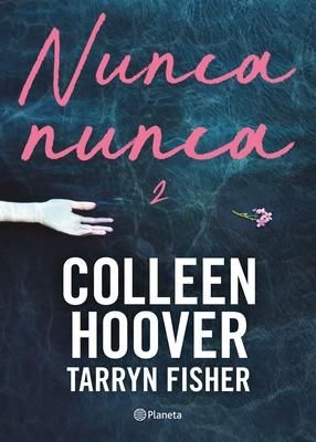 Produktbild: Nunca, Nunca 2 / Never Never: Part Two (Spanish Edition)