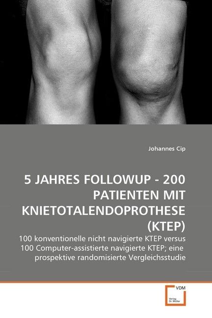 Produktbild: Cip, J: 5 Jahres Followup - 200 Patienten mit Knietotalendop