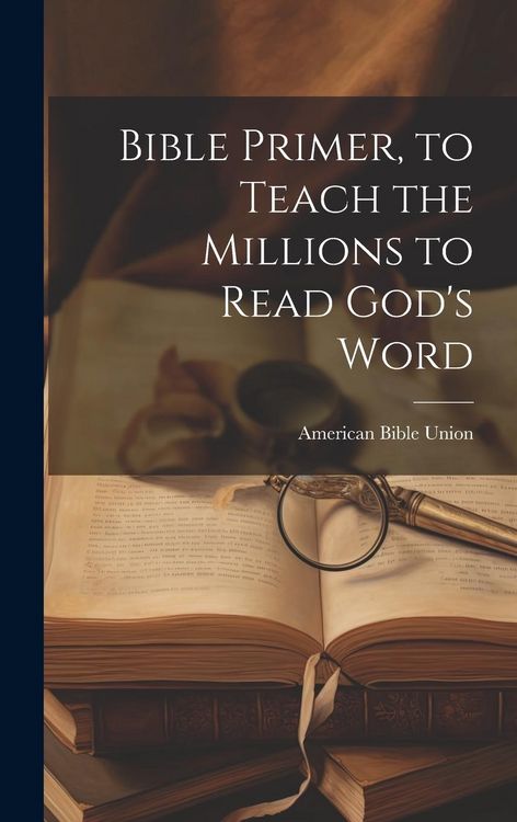 Produktbild: Bible Primer, to Teach the Millions to Read God's Word