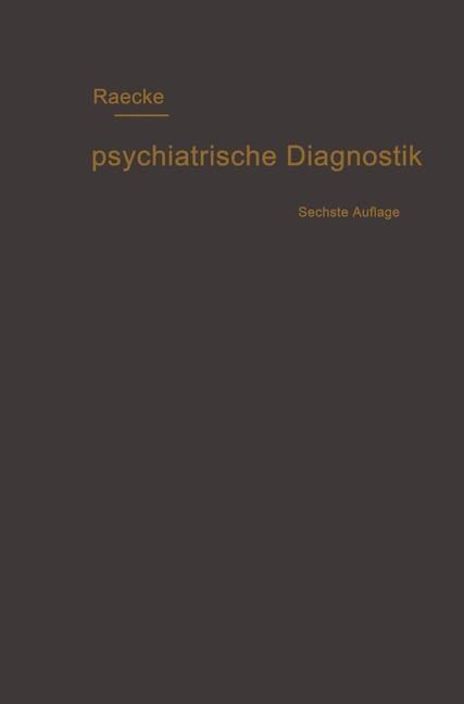 Produktbild: Grundriss der psychiatrischen Diagnostik nebst einem Anhang enthaltend die f&uuml;r den Psychiater wichtigsten Gesetzesbestimmungen und eine Uebersicht der