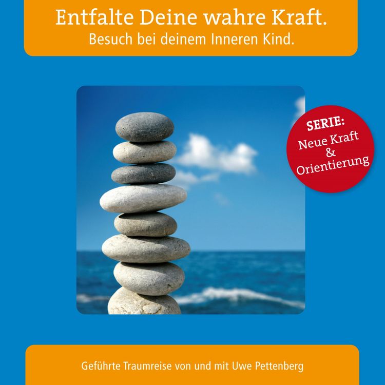 Produktbild: Entfalte Deine wahre Kraft. Besuch bei deinem Inneren Kind.