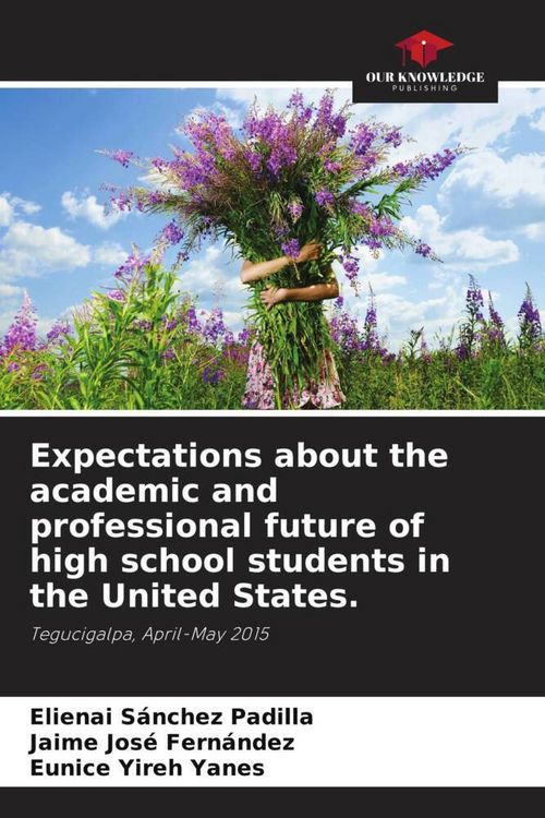 Produktbild: Expectations about the academic and professional future of high school students in the United States.