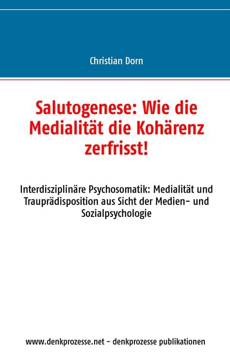 Produktbild: Salutogenese: Wie die Medialit&auml;t die Koh&auml;renz zerfrisst!