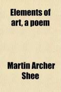 Produktbild: Elements of Art, a Poem; In Six Cantos; With Notes and a Preface; Including Strictures on the State of the Arts, Criticism, Patronage, and