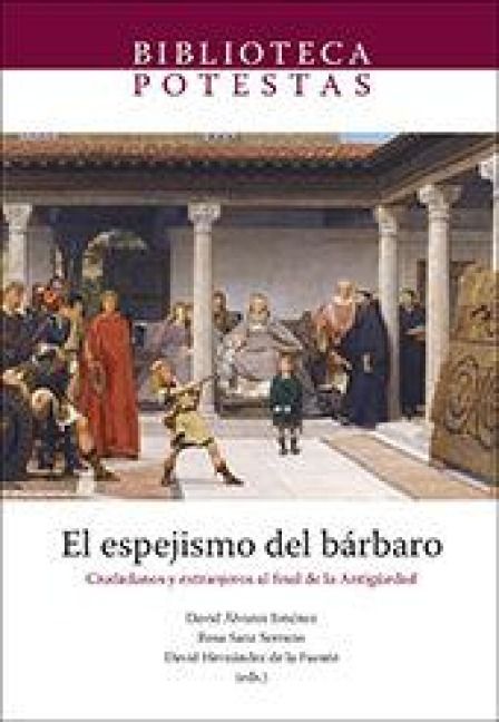 Produktbild: El espejismo del b&aacute;rbaro : ciudadanos y extranjeros al final de la Antig&uuml;edad