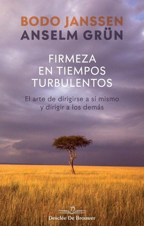 Produktbild: Firmeza en tiempos turbulentos : el arte de dirigirse a s&iacute; mismo y dirigir a los dem&aacute;s