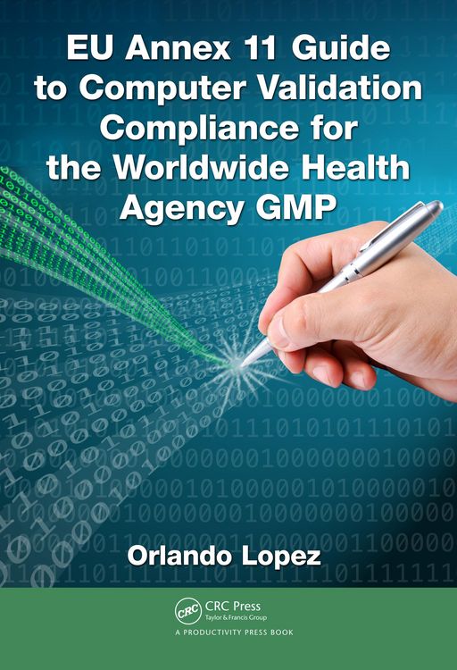 Produktbild: EU Annex 11 Guide to Computer Validation Compliance for the Worldwide Health Agency GMP