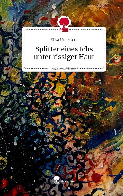 Produktbild: Splitter eines Ichs unter rissiger Haut. Life is a Story - story.one