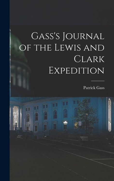 Produktbild: Gass's Journal of the Lewis and Clark Expedition